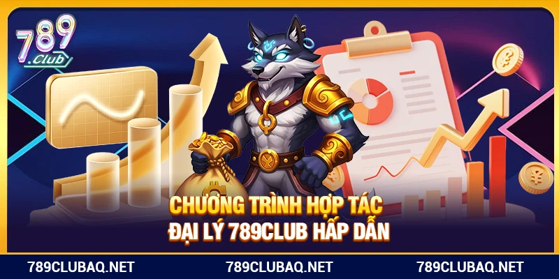 Chương trình hợp tác đại lý 789Club hấp dẫn